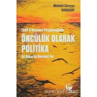 THKP-C Devrimci Yol Geleneğinde Öncülük Olarak Politika - Mehmet Süreyya Karakurt - Belge Yayınları