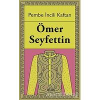 Pembe İncili Kaftan - Ömer Seyfettin - Ataç Yayınları