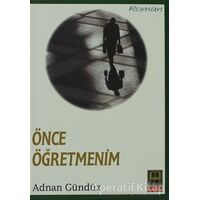Önce Öğretmenim - Adnan Gündüz - Babıali Kitaplığı