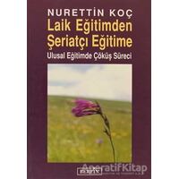 Laik Eğitimden Şeriatçı Eğitime - Nurettin Koç - Berfin Yayınları