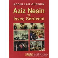 Aziz Nesin ve İsveç Serüveni - Abdullah Gürgün - Berfin Yayınları