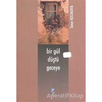 Bir Gül Düştü Geceye - Taner Kocakaya - Art Basın Yayın Hizmetleri