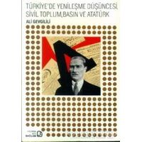 Türkiye’de Yenileşme Düşüncesi, Sivil Toplum, Basın ve Atatürk - Ali Gevgilili - Bağlam Yayınları