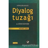 Dinlerarası Diyalog Tuzağı ve Dinde Reform - Mehmet Oruç - Arı Sanat Yayınevi