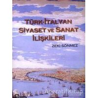 Türk-İtalyan Siyaset ve Sanat İlişkileri - Zeki Sönmez - Bağlam Yayınları