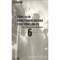 Türk Film Araştırmalarında Yeni Yönelimler 6 - Kolektif - Bağlam Yayınları