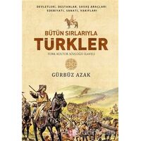 Bütün Sırlarıyla Türkler - Gürbüz Azak - Babıali Kültür Yayıncılığı