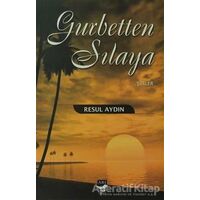 Gurbetten Sılaya - Resul Aydın - Arı Sanat Yayınevi