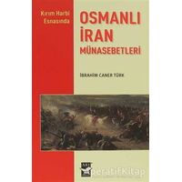 Osmanlı İran Münasebetleri - İbrahim Caner Türk - Arı Sanat Yayınevi