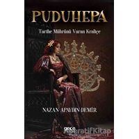 Puduhepa - Tarihe Mührünü Vuran Kraliçe - Nazan Apaydın Demir - Gece Kitaplığı