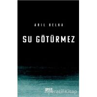 Su Götürmez - Anıl Belka - Gece Kitaplığı