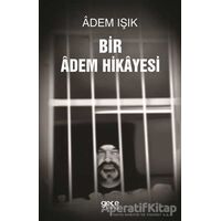 Bir Adem Hikayesi - Adem Işık - Gece Kitaplığı