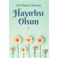 Hayırlısı Olsun - Ali İhsan Yavuz - Cinius Yayınları
