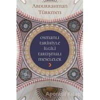 Osmanlı Tarihiyle İlgili Tartışmalı Meseleler - Abdurrahman Türkmen - Cinius Yayınları