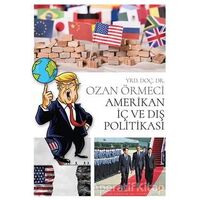 Amerikan İç ve Dış Politikası - Ozan Örmeci - Cinius Yayınları