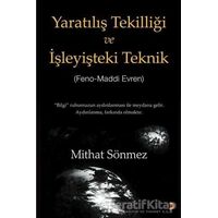 Yaratılış Tekilliği ve İşleyişteki Teknik - Mithat Sönmez - Cinius Yayınları