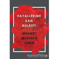 Hayallerime Kan Bulaştı - Mehmet Mustafa Önen - Cinius Yayınları
