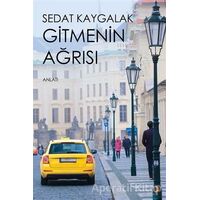 Gitmenin Ağrısı - Sedat Kaygalak - Cinius Yayınları
