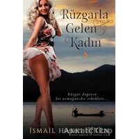 Rüzgarla Gelen Kadın - İsmail Hakkı İçten - Cinius Yayınları