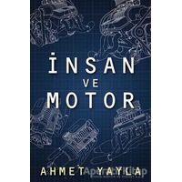 İnsan ve Motor - Ahmet Yayla - Cinius Yayınları