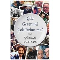 Çok Gezen mi Çok Tadan mı? - Gürkan Boztepe - Cinius Yayınları