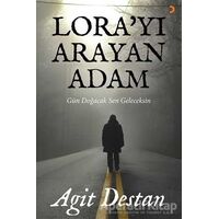 Lora’yı Arayan Adam - Agit Destan - Cinius Yayınları