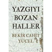 Yazgıyı Bozan Haller - Bekir Cahit Yücel - Cinius Yayınları
