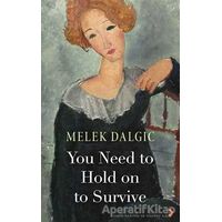 You Need to Hold on to Survive - Melek Dalgıç - Cinius Yayınları