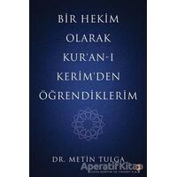 Bir Hekim Olarak Kur’an-ı Kerimden Öğrendiklerim - Metin Tulga - Cinius Yayınları