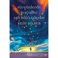 Sürgünlerde Hayaller Aşk Hala Göçebe - Arzu Dilber - Cinius Yayınları