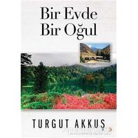 Bir Evde Bir Oğul - Turgut Akkuş - Cinius Yayınları