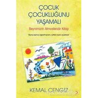 Çocuk Çocukluğunu Yaşamalı - Kemal Cengiz - Cinius Yayınları