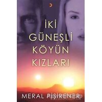 İki Güneşli Köyün Kızları - Meral Pişirener - Cinius Yayınları