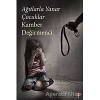 Ağıtlarla Yanar Çocuklar - Kamber Değirmenci - Cinius Yayınları