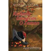 Kalbime Gömerim O Zaman - Nurgül Ozan - Cinius Yayınları