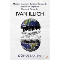 Modern Dünyanın Bunalımı Karşısında Radikal Bir Eleştiri ve Alternatif Çözümler: Ivan Illich