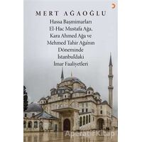 Hassa Baş Mimarları El-Hac Mustafa Ağa, Kara Ahmet Ağa ve Mehmed Tahir Ağa’nın Döneminde İstanbul’da