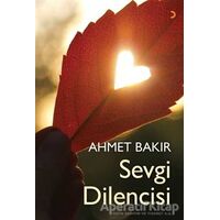 Sevgi Dilencisi - Ahmet Bakır - Cinius Yayınları