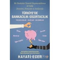 Bir Bankalar Yeminli Başmurakıbının 50 Yıllık Denetim, Deneyim ve Anılarıyla Türkiye’de Bankacılık-S