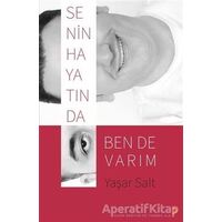 Senin Hayatında Ben de Varım - Yaşar Salt - Cinius Yayınları