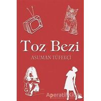 Toz Bezi - Asuman Tüfekçi - Cinius Yayınları