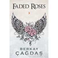 Faded Roses - Berkay Çağdaş - Cinius Yayınları