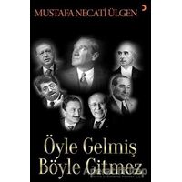 Öyle Gelmiş Böyle Gitmez - Mustafa Necati Ülgen - Cinius Yayınları