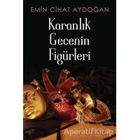 Karanlık Gecenin Figürleri - Emin Cihat Aydoğan - Cinius Yayınları