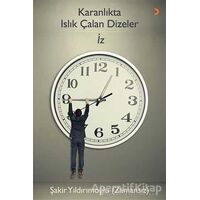 Karanlıkta Islık Çalan Dizeler - İz - Şakir Yıldırımoğlu (Zamansız) - Cinius Yayınları