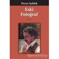 Eski Fotoğraf - Derya Işıldak - Cinius Yayınları
