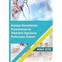 Hastane Hizmetlerinin Pazarlanması ve Hekimlere Uygulanan Performans Sistemi