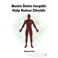 Benim İlmim Sevgidir Kalp Ruhun Zihnidir - Murat Fırat - Cinius Yayınları