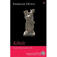 Kibele - Kadim Bilgi Kadim Aşk - Kamuran Ekinci - Cinius Yayınları