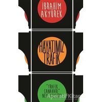 Hayatımız Trafik - İbrahim Akyürek - Cinius Yayınları
